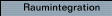Raumintegration