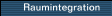 Raumintegration